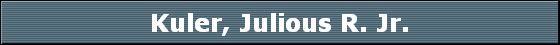 Kuler, Julious R. Jr.