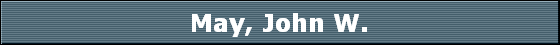 May, John W.
