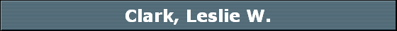 Clark, Leslie W.